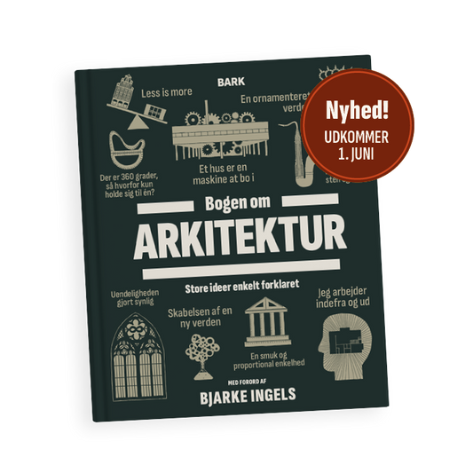 Bogen om Arkitektur – Store ideer enkelt forklaret, hardback, Forlaget Bark